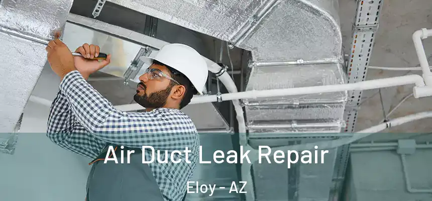  Air Duct Leak Repair Eloy - AZ