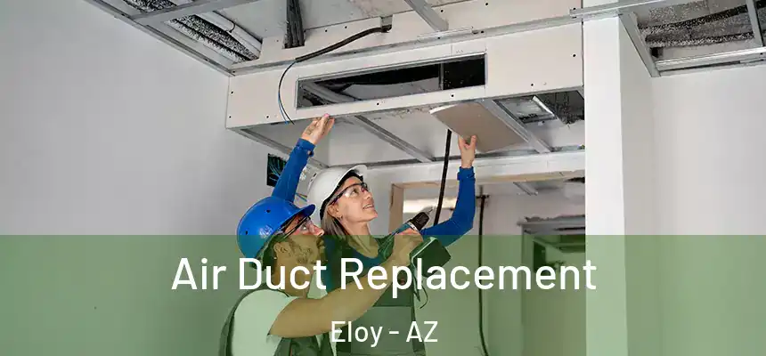  Air Duct Replacement Eloy - AZ