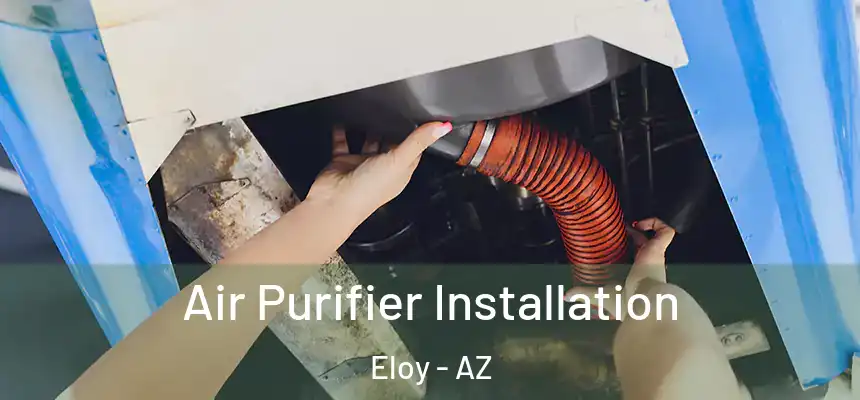  Air Purifier Installation Eloy - AZ