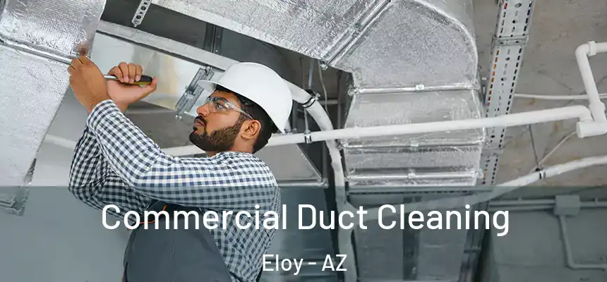 Commercial Duct Cleaning Eloy - AZ