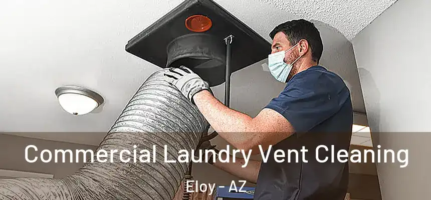  Commercial Laundry Vent Cleaning Eloy - AZ