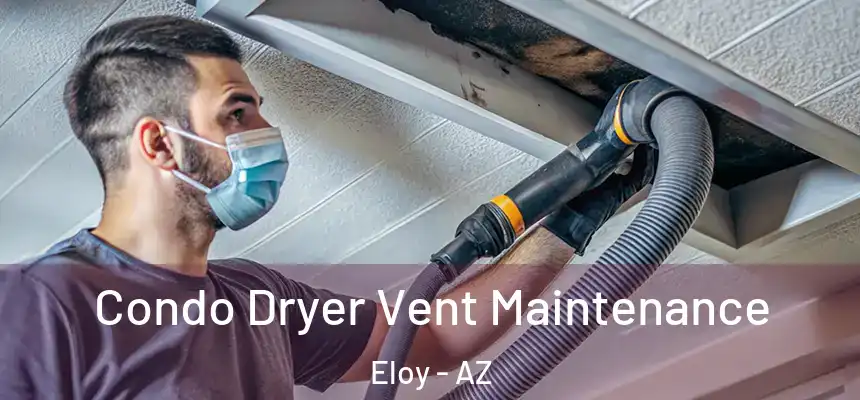 Condo Dryer Vent Maintenance Eloy - AZ