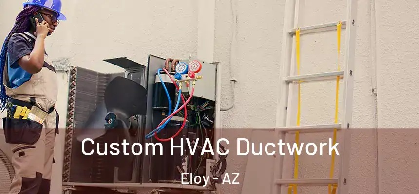 Custom HVAC Ductwork Eloy - AZ