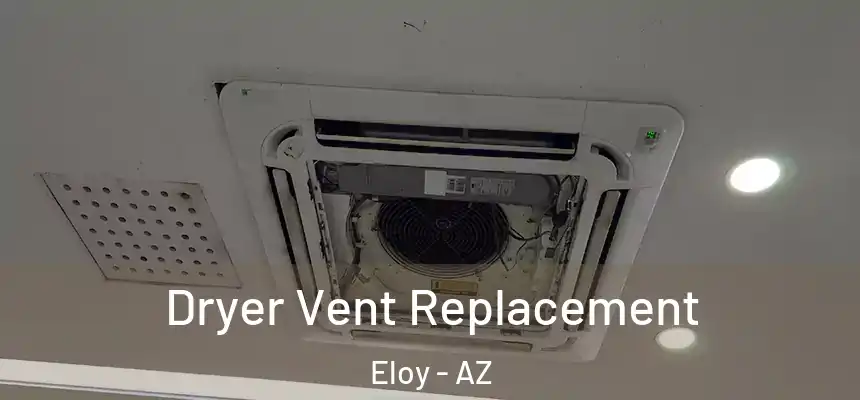  Dryer Vent Replacement Eloy - AZ