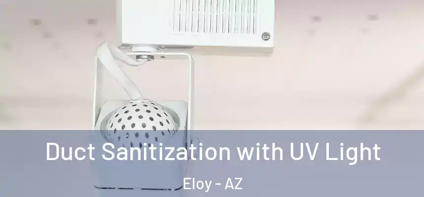  Duct Sanitization with UV Light Eloy - AZ