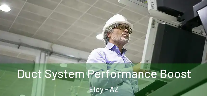  Duct System Performance Boost Eloy - AZ