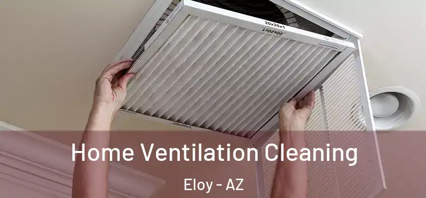  Home Ventilation Cleaning Eloy - AZ