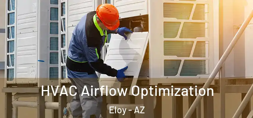  HVAC Airflow Optimization Eloy - AZ