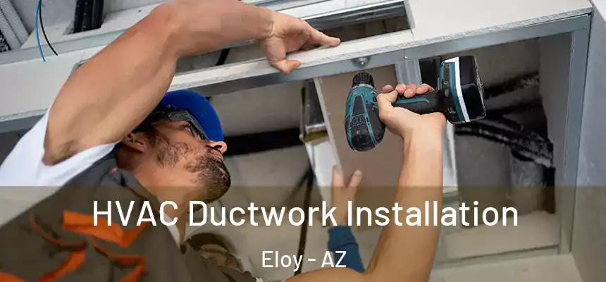  HVAC Ductwork Installation Eloy - AZ