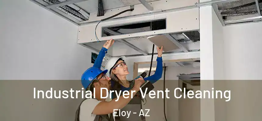  Industrial Dryer Vent Cleaning Eloy - AZ