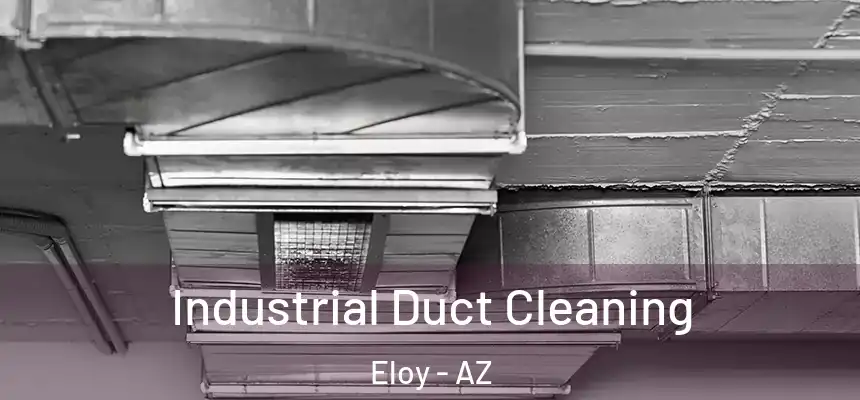  Industrial Duct Cleaning Eloy - AZ