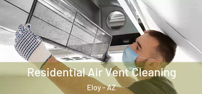  Residential Air Vent Cleaning Eloy - AZ