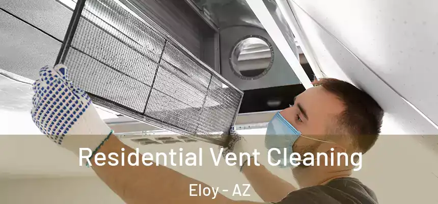  Residential Vent Cleaning Eloy - AZ