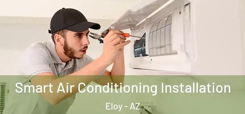  Smart Air Conditioning Installation Eloy - AZ